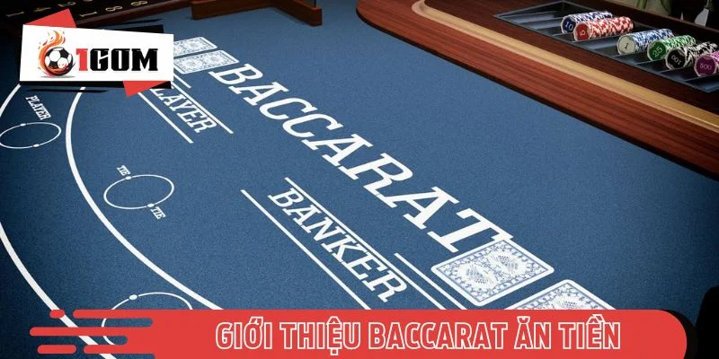 Baccarat ăn tiền nhìn chung có luật chơi khá dễ