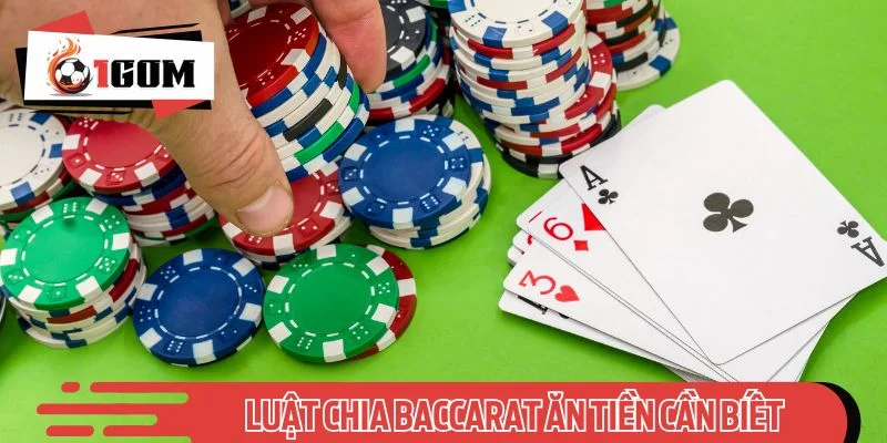 Tự động nhưng không đơn giản - Luật chia Baccarat ăn tiền cần biết