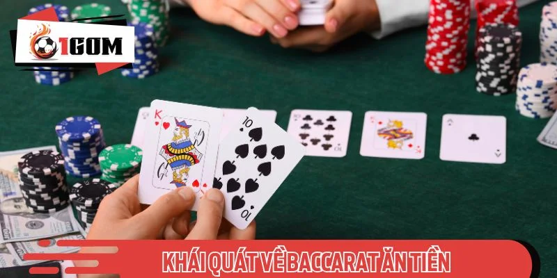 Khái quát về Baccarat ăn tiền