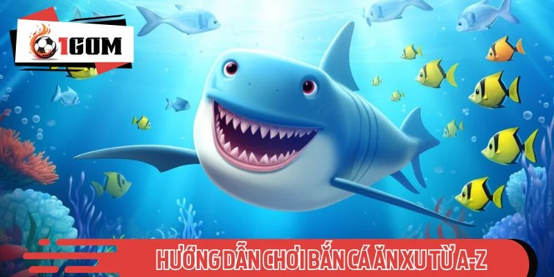 Hướng dẫn chơi Bắn cá ăn xu siêu rõ ràng từ A-Z