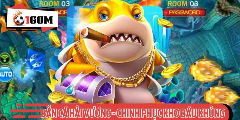 Bắn cá hải vương - Chinh phục đại dương với kho báu khủng