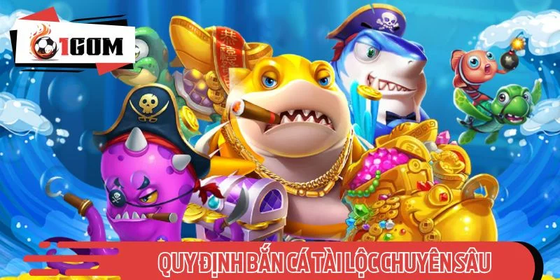 Quy định Bắn cá tài lộc chuyên sâu dành cho người chơi tham khảo