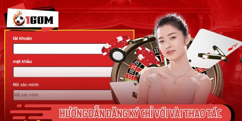 Hướng dẫn đăng ký dễ dàng chỉ với vài thao tác