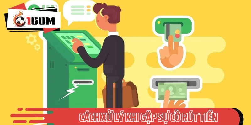 Cách xử lý khi gặp sự cố rút vốn tại hệ thống