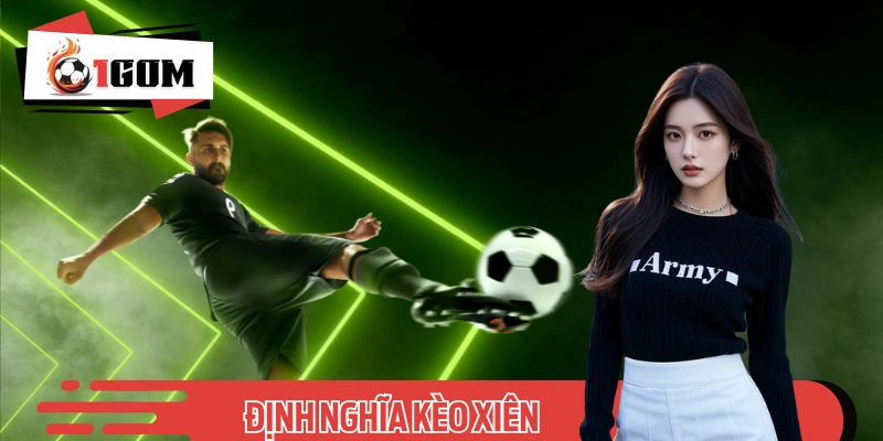 Định Nghĩa Kèo Xiên Cùng Những Thủ Thuật Soi Cực Chuẩn