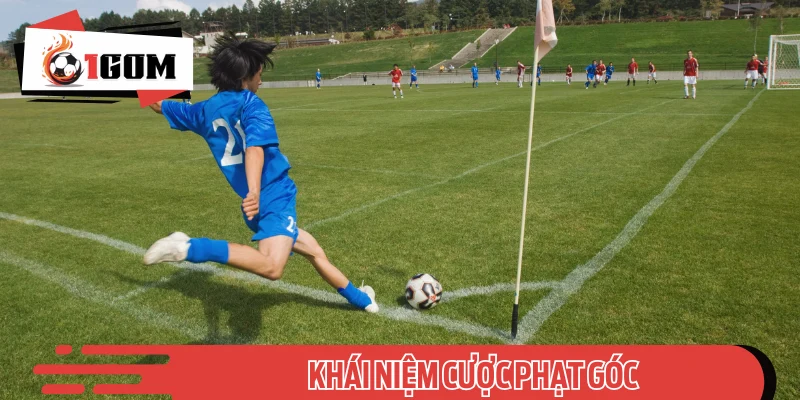 Tổng quan về kèo phạt góc