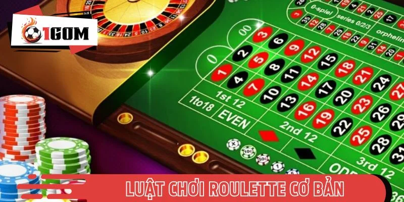 Luật chơi Roulette cơ bản cần nắm bắt