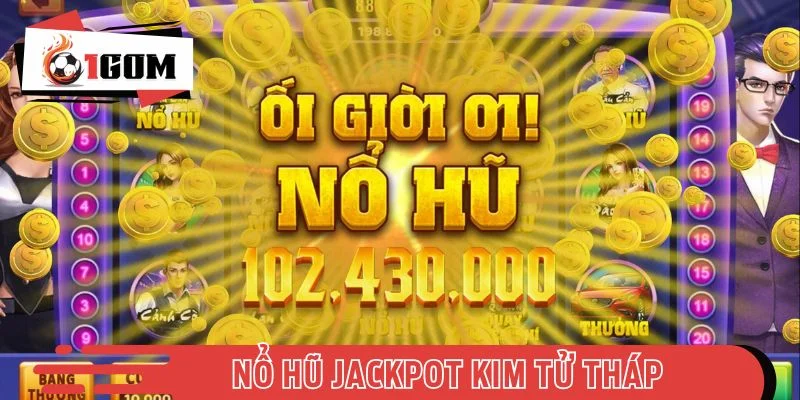 Kim Thử Tháp khiến người chơi thích thú từng giây