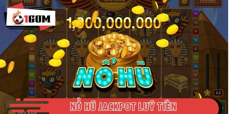 Nổ hũ Jackpot lũy tiến luôn là phiên bản hot