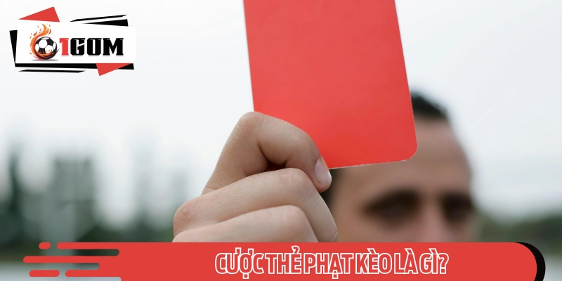 Review về kèo thẻ phạt