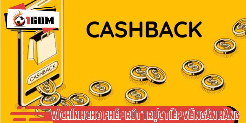 Ví chính cho phép rút trực tiếp về ngân hàng