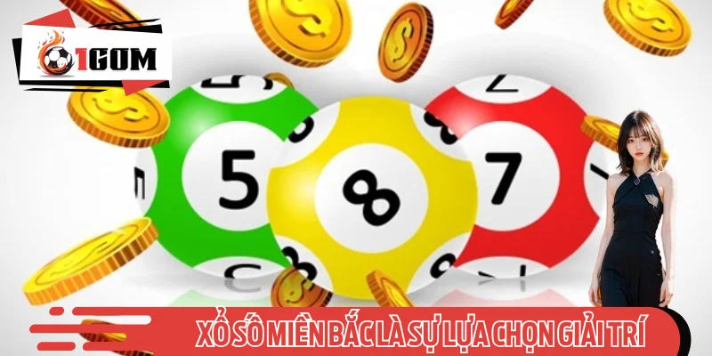 Xổ Số Miền Bắc Là Sự Lựa Chọn Giải Trí Đầy May Mắn