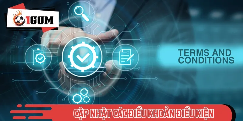 Các quy định về điều kiện và điều khoản được cập nhật trên trang chủ nền tảng