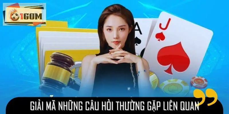 Giải mã những câu hỏi thường gặp liên quan