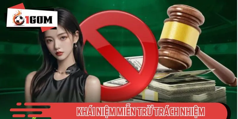 Hiểu rõ khái niệm miễn trừ trách nhiệm là gì?