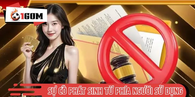 Nhà cái được miễn trách nhiệm trong trường hợp xảy ra sự cố do lỗi người dùng