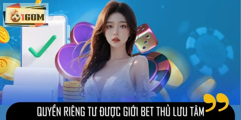 Quyền riêng tư được giới bet thủ lưu tâm