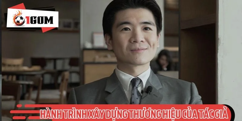 Hành trình xây dựng thương hiệu của tác giả Trịnh Đình Quang